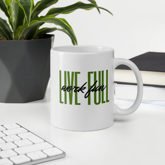 Live Full Work Fun Coffee Mug - Green