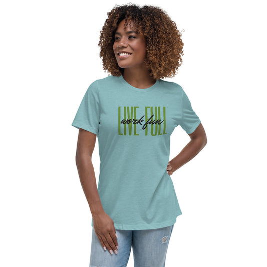 Live Full Work Fun - Women's Relaxed T-Shirt | Bella + Canvas (Green)