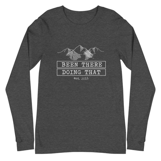 Been There Doing That Dark Colored Unisex Long Sleeve Tee
